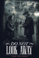 Do Not Look Away: Stories of the Considering Man B0HBDRMMXP Book Cover
