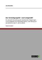 Der Verteidigungsfall - noch zeitgem��?: Ein aktuelle Darstellung der bestehenden Regelungen im Grundgesetz zum Verteidigungsfall, unter Bezug auf die Gefahren des 21. Jahrhunderts 3640820649 Book Cover