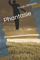 Phantasie: Wenn das Leben keinen Plan hat – hilft nur Phantasie! B0FWCLCY3S Book Cover