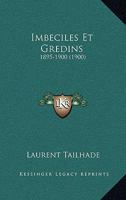 Imbeciles Et Gredins: 1895-1900 (1900) 116843436X Book Cover