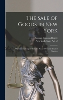 The Sale Of Goods In New York: A Commentary Upon The Sales Act Of 1911 And Related Statutes 1013903587 Book Cover