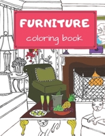 furniture coloring book: A relaxing book for coloring domestic and indoor furniture 8.5 x 11 in Modern Decorated Home Designs And Room for Relaxation..great gift B087SCCZ53 Book Cover