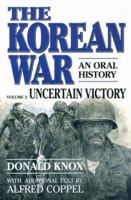 The Korean War: Uncertain Victory: An Oral History 0156472015 Book Cover