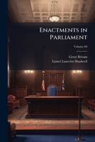 Enactments in Parliament: specially concerning the Universities of Oxford and Cambridge, the colleges and halls therein and the Colleges of Winchester, Eton & Westminster Volume 60 1177937611 Book Cover