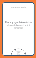 Des voyages élémentaires: Volonté d'évolution #1 (French Edition) 2322558168 Book Cover