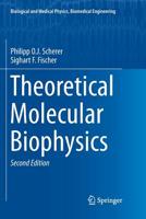 Theoretical Molecular Biophysics 3662572494 Book Cover