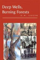 Deep Wells, Burning Forests 1412067588 Book Cover