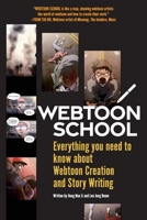 Webtoon School: Everything you need to know about webtoon creation and story writing 1952787173 Book Cover