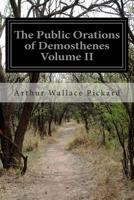 The Public Orations of Demosthenes Volume II 1505541697 Book Cover