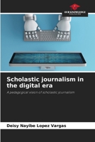 Scholastic journalism in the digital era: A pedagogical vision of scholastic journalism B0CJ3VVVYB Book Cover