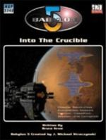 Babylon 5: Into The Crucible 1904854958 Book Cover