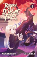 Reborn as a Demonic Tree (Light Novel) Vol. 1 (1) 1638492743 Book Cover