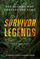 Survivor Legends: 50 Figures Who Shaped America’s Most Influential Reality Competition Show 1324112166 Book Cover