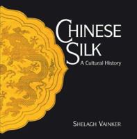 Chinese Silk: A Cultural History 0813534461 Book Cover