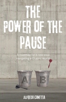 The Power of the Pause: A roadmap for a new stoic navigating a Chaotic World B0HF7Y62SX Book Cover