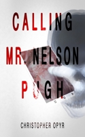 Calling Mr. Nelson Pugh B08FP7SG87 Book Cover