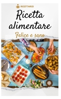 Sano e felice: Deliziose ricette per una vita equilibrata B0BZF8V3FT Book Cover