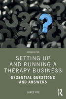 Setting Up and Running a Therapy Business: Essential Questions and Answers 0367419505 Book Cover