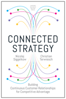 Connected Strategy: Building Continuous Customer Relationships for Competitive Advantage 1633697002 Book Cover