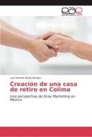 Creación de una casa de retiro en Colima 6202128348 Book Cover