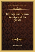 Beitrage Zur Neuern Kunstgeschichte (1835) 1120463823 Book Cover
