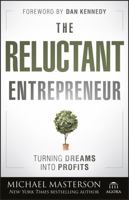 The Reluctant Entrepreneur: Turning Dreams into Profits 1118178440 Book Cover