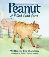 Peanut of Blind Faith Farm. The Heartwarming True Story of a Little Blind Lamb 1942586388 Book Cover