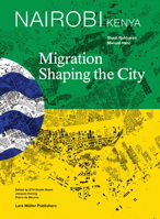 Nairobi, Kenya: Migration Shaping the City 3037783753 Book Cover