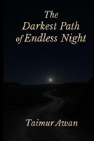 The Darkest Path of Endless Night: Poems B0GM8788WP Book Cover