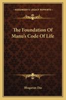 The Foundation Of Manu's Code Of Life 1425340156 Book Cover