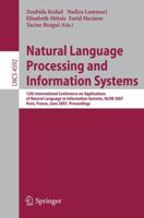 Natural Language Processing and Information Systems: 12th International Conference on Applications of Natural Language to Information Systems, NLDB 2007, ... (Lecture Notes in Computer Science) 3540733507 Book Cover
