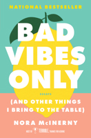 Bad Vibes Only (and Other Things I Bring to the Table) 1982186712 Book Cover