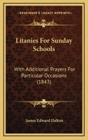 Litanies for Sunday Schools 1378430727 Book Cover