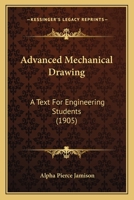 Advanced Mechanical Drawing: A Text for Engineering Students 1016767099 Book Cover