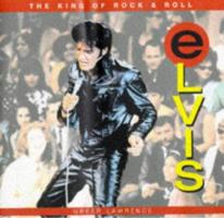 Elvis: The King of Rock and Roll 0765194287 Book Cover