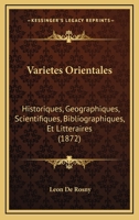 Varia(c)Ta(c)S Orientales Historiques, Ga(c)Ographiques, Scientifiques, Biographiques Et Litt (A0/00d.1869) 2012775861 Book Cover