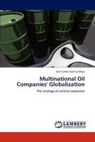 Multinational Oil Companies' Globalization: The strategy of vertical expansion 3846506435 Book Cover