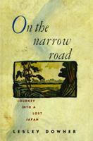 On the Narrow Road: A Journey into Lost Japan 067164047X Book Cover