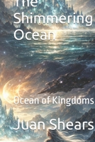 The Shimmering Ocean: Ocean of Kingdoms B0GVY5Q3GL Book Cover