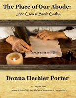 The Place of Our Abode: John Crew & Sarah Gatley 1503082482 Book Cover
