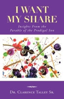 I Want My Share: Insights From the Parable of the Prodigal Son B0HG27XHLB Book Cover