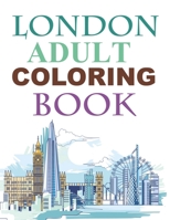 London Adult Coloring Book: London Coloring Book For Girls B09BF1VW32 Book Cover