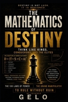 THE MATHEMATICS OF DESTINY: THINK LIKE KINGS, CONQUERORS AND THE ELITES 621065990X Book Cover