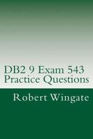 DB2 9 Exam 543 Practice Questions 1475222211 Book Cover