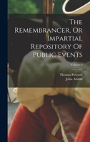 The Remembrancer, Or Impartial Repository Of Public Events; Volume 2 101818080X Book Cover