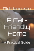 A Cat-Friendly Home: A Practical Guide B0DSTTRYL9 Book Cover