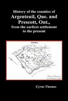 History of the Counties of Argenteuil, Que. and Prescott, Ont., From the Earliest Settlement to the Present 101674434X Book Cover