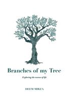 Branches of my Tree: Exploring the essence of life 0993536662 Book Cover