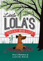 Little Lola's Great Big Life 0692292764 Book Cover