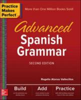 Practice Makes Perfect: Spanish Grammar Advanced (Practice Makes Perfect) 0071472681 Book Cover